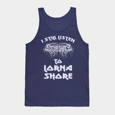 I Still Listen To Lorna Shore Tank Top Official Lorna Shore Merch